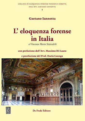 Copertina di L’eloquenza forense in Italia: a Vincenzo Maria Siniscalchi
