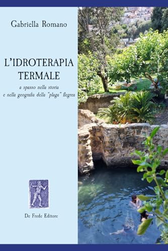 Copertina di L’idroterapia termale – A spasso nella storia e nella geografia della plaga flegrea