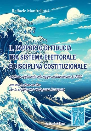 Copertina di Il rapporto di fiducia tra sistema elettorale e disciplina costituzionale — edizione 2021